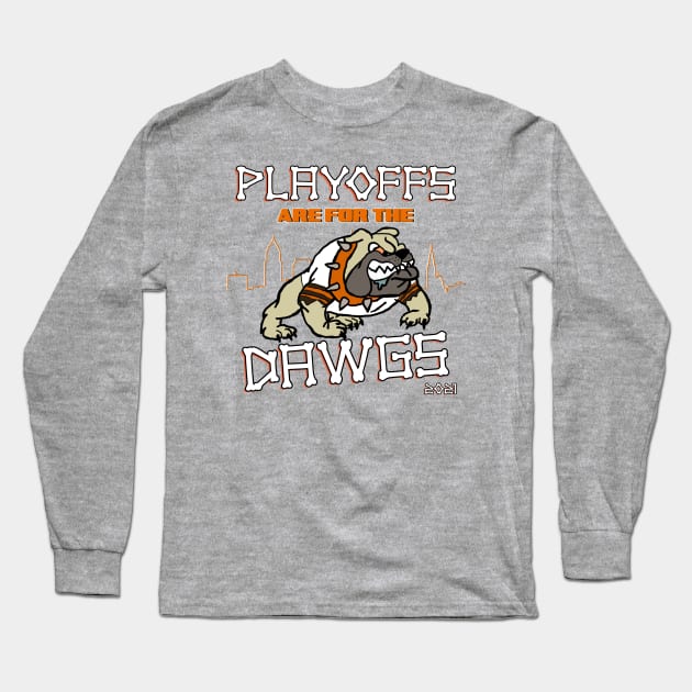 Playoffs Are For The Dawgs Long Sleeve T-Shirt by InkStreet Tees